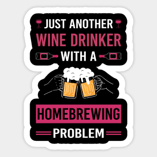 Wine Drinker Homebrewing Homebrew Homebrewer Beer Home Brew Brewing Brewer Sticker